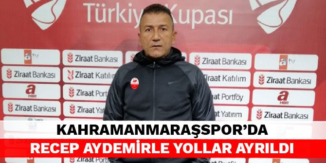 Kahramanmaraşspor'da Recep Aydemirle yollar ayrıldı