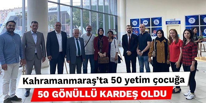 Kahramanmaraş'ta 50 yetim çocuğa 50 gönüllü kardeş oldu
