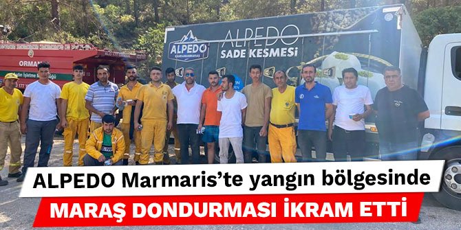 ALPEDO Marmaris’te yangın söndüren kahramanlara Maraş dondurması ikram etti