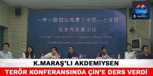 Kahramanmaraş’lı akdemiysen terör konferansında Çin’e ders verdi