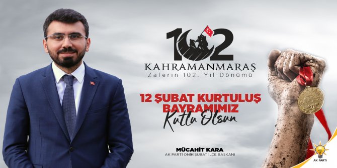 ak-parti-kahramanmaras-onikisubat-ilce-baskani-mucahit-kara-kahramanmarasin-dusman-isgalinden-kurtulusunun-102-yildonumu-dolayisiyla-yayinladigi-mesajda-bugun-bile-hala-sehit-kanlariyla-sulanmis-aziz-vatan-t.jpg