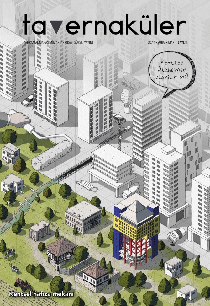 kahramanmarasin-sorunlarini-farkli-perspektifte-ele-alan-mimarlar-odasinin-yayin-organi-tavernakuler-kentsel-hafiza-mekani-temasiyla-ciktigi-yeni-sayisinda-buyuksehir-belediyesinin-bazi-uygulamalarina-yapti.jpeg